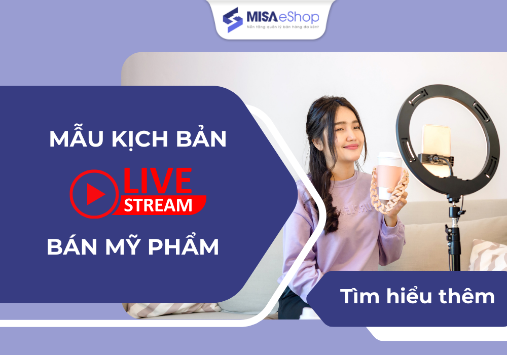 Mẫu kịch bản livestream bán hàng mỹ phẩm